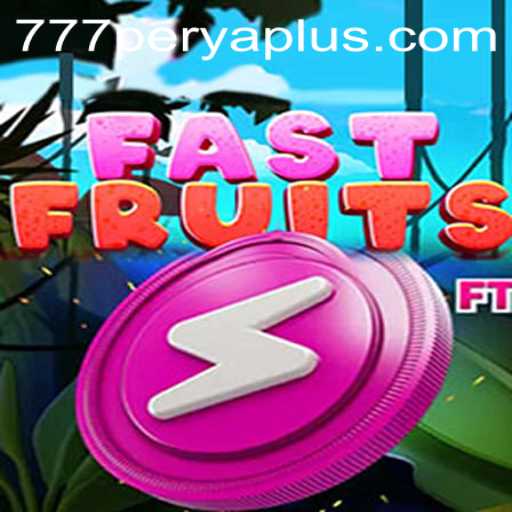 Exploring FastFruits: A New Gaming Sensation with 777PERYA Twist