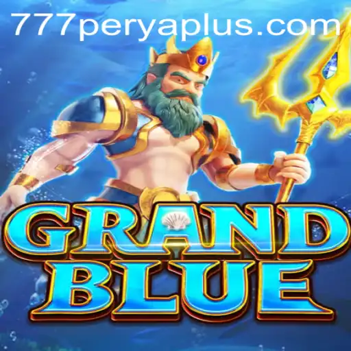 Exploring the Exciting World of GRANDBLUE and the Thrill of 777PERYA